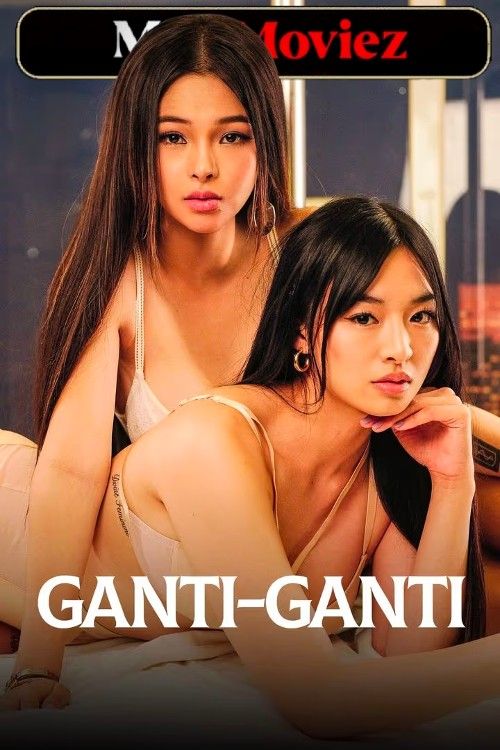 poster of [18＋] Ganti-Ganti (2023) Filipino UNARTED Movie